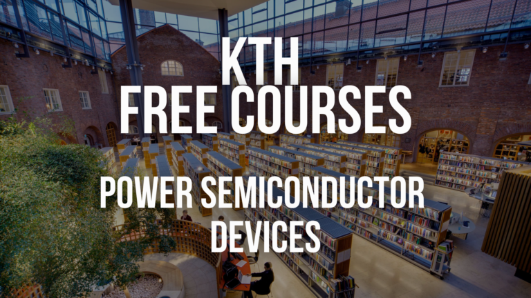 Advanced Course at KTH: Power Semiconductor Devices – Deadline 15 april